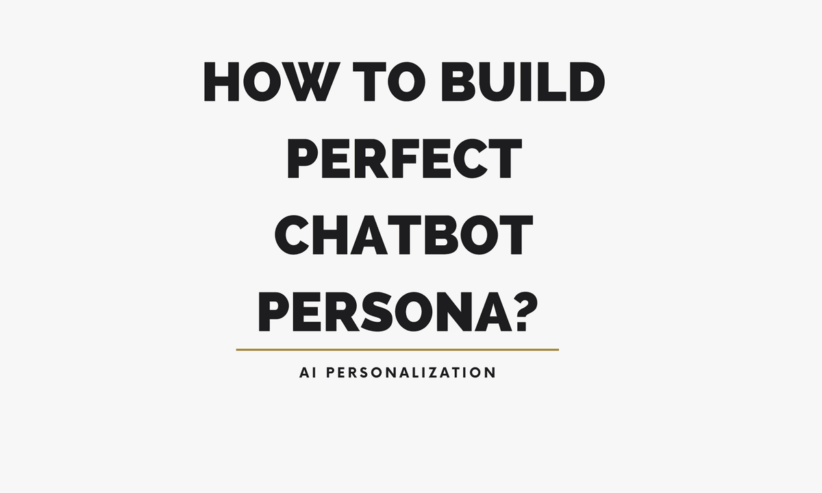 Comment créer le persona parfait pour votre chatbot ? Personnalisation de l'IA.