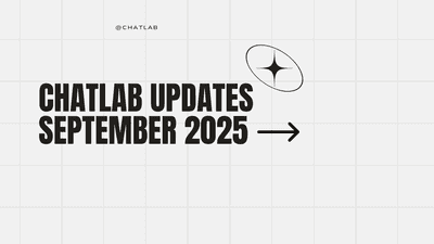 We're Back! Major ChatLab Updates You Missed This Summer