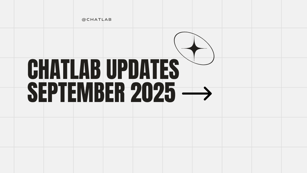 We're Back! Major ChatLab Updates You Missed This Summer